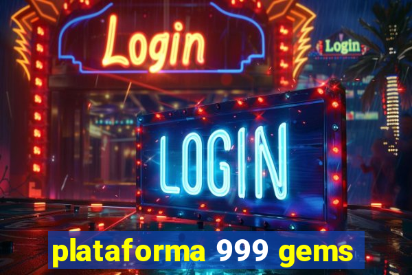 plataforma 999 gems