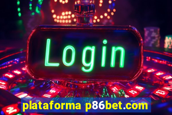 plataforma p86bet.com