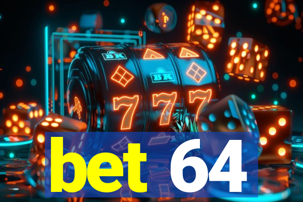 bet 64