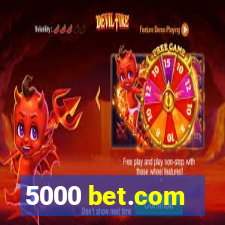 5000 bet.com