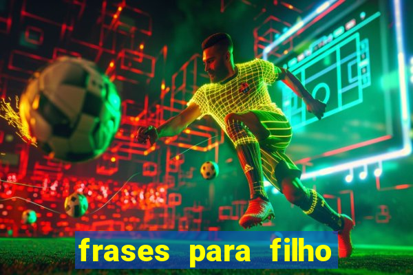 frases para filho jogador de futebol