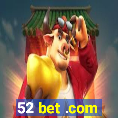 52 bet .com