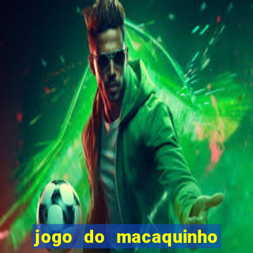 jogo do macaquinho que ganha dinheiro