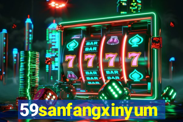 59sanfangxinyuming.com