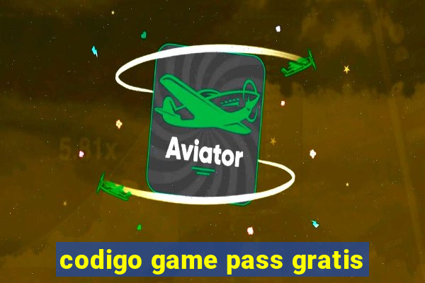 codigo game pass gratis