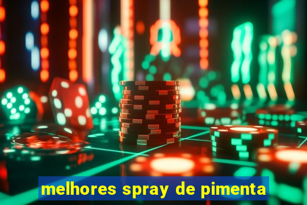 melhores spray de pimenta