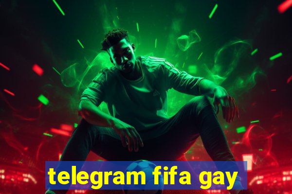 telegram fifa gay