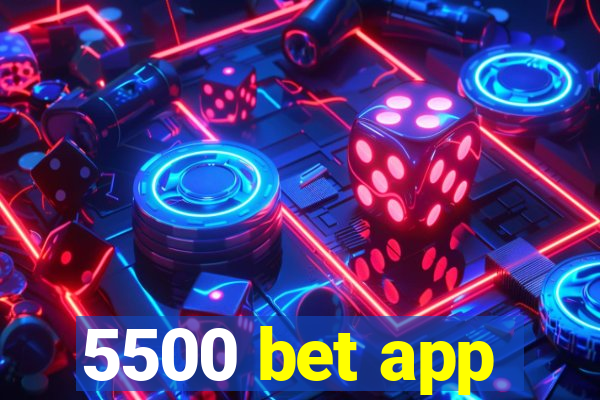 5500 bet app