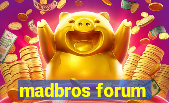 madbros forum