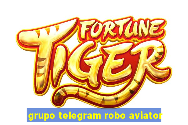 grupo telegram robo aviator