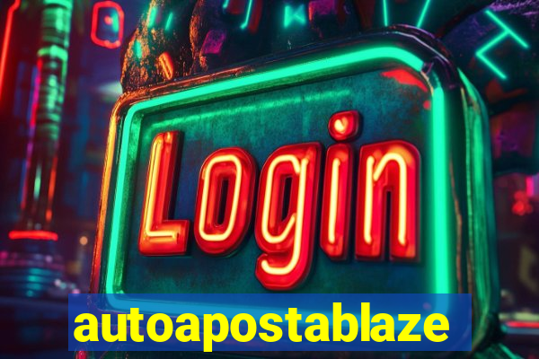 autoapostablaze