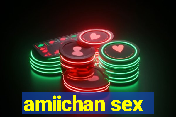 amiichan sex