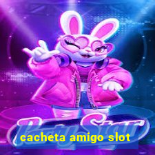 cacheta amigo slot