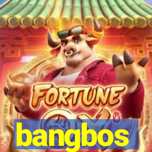 bangbos