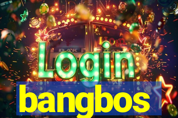 bangbos