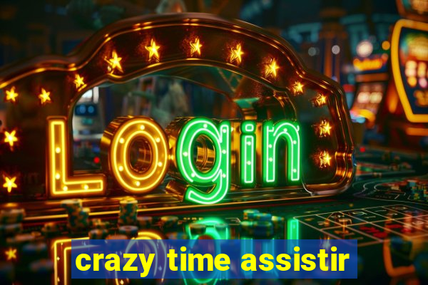 crazy time assistir