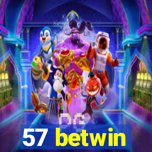 57 betwin