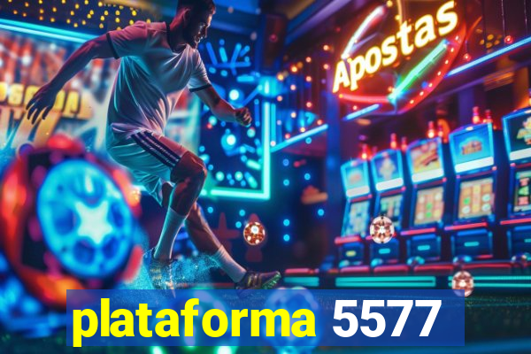 plataforma 5577