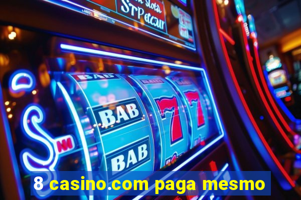 8 casino.com paga mesmo