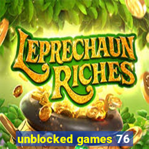 unblocked games 76