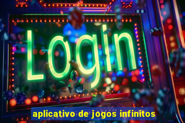 aplicativo de jogos infinitos