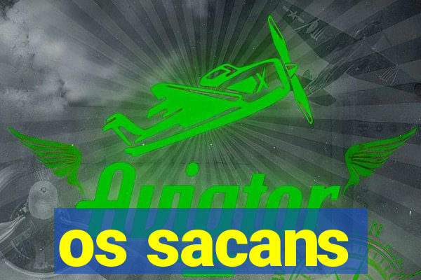 os sacans