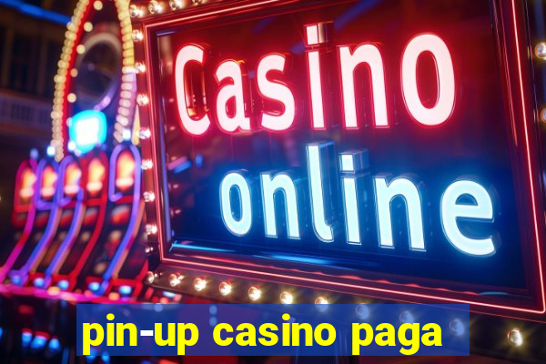 pin-up casino paga