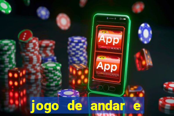 jogo de andar e ganhar dinheiro