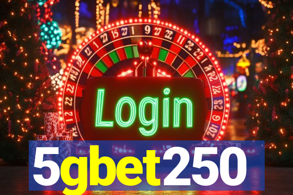 5gbet250