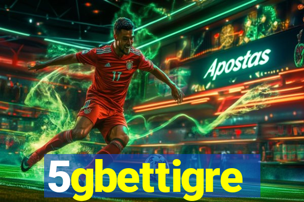 5gbettigre