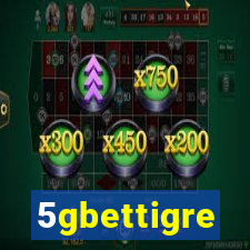 5gbettigre