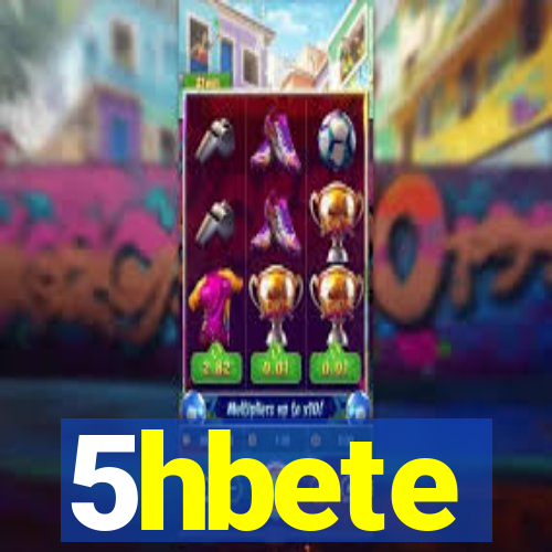 5hbete