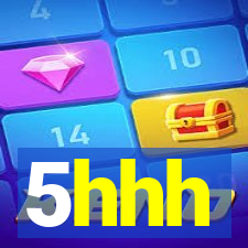 5hhh