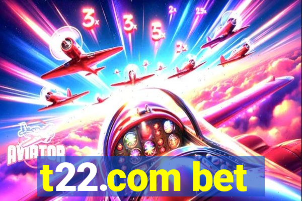 t22.com bet