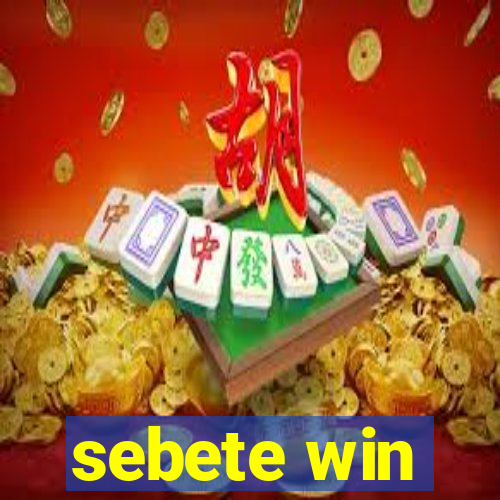 sebete win