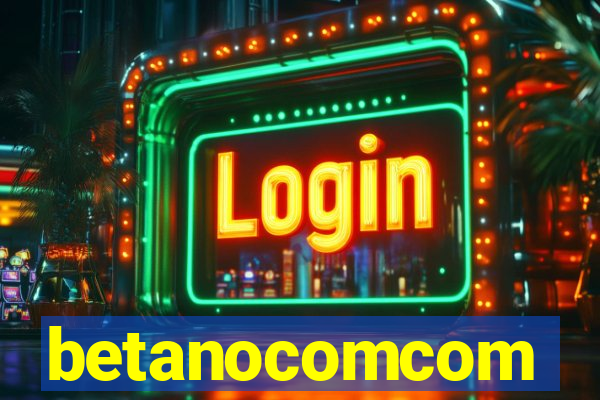 betanocomcom