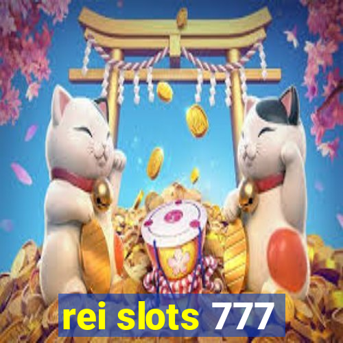 rei slots 777