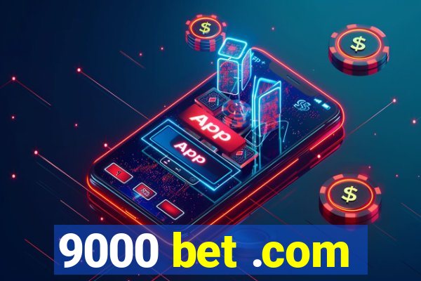 9000 bet .com