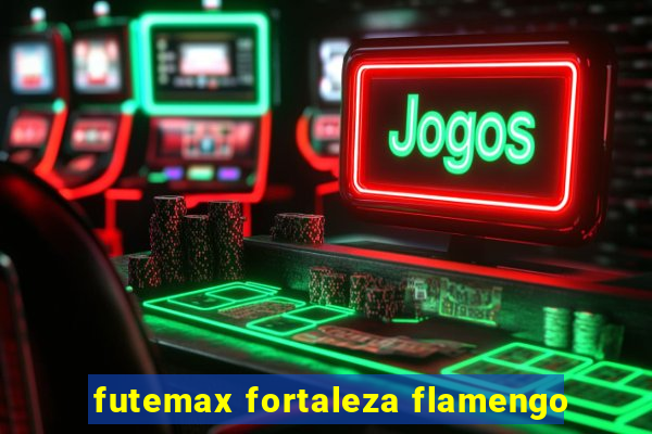 futemax fortaleza flamengo