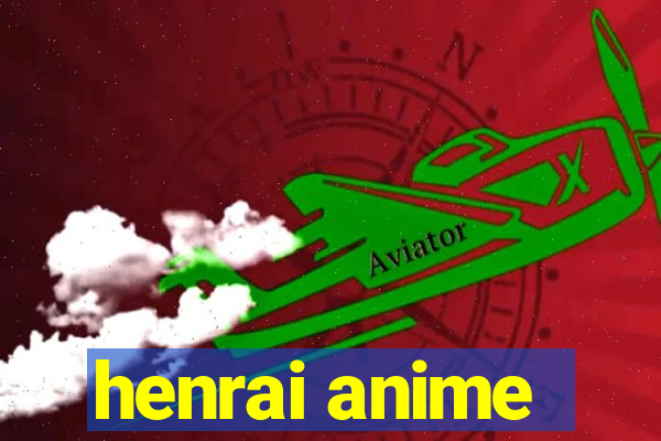 henrai anime