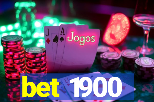 bet 1900