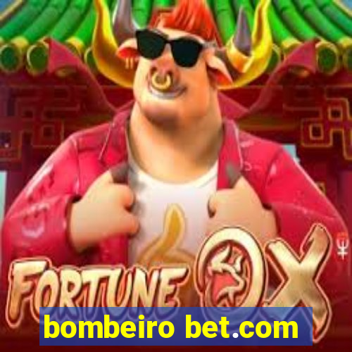 bombeiro bet.com