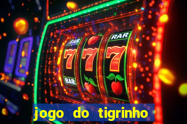 jogo do tigrinho teste gratis