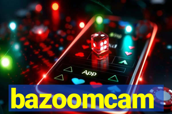 bazoomcam