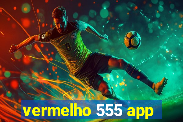 vermelho 555 app