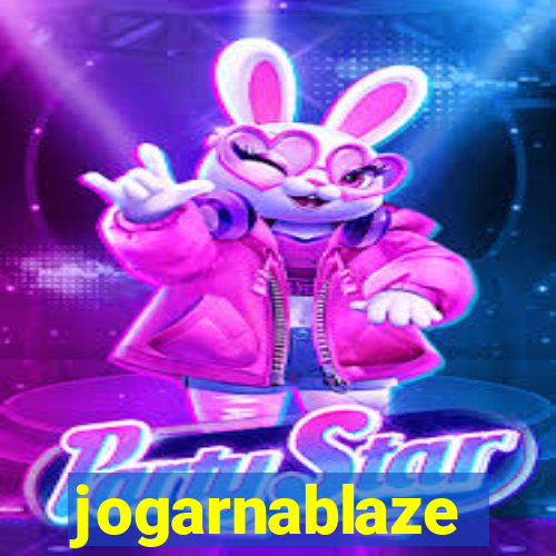 jogarnablaze