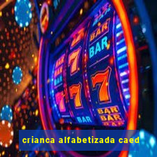 crianca alfabetizada caed