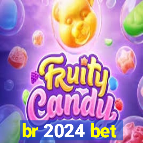 br 2024 bet