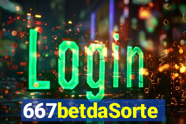 667betdaSorte