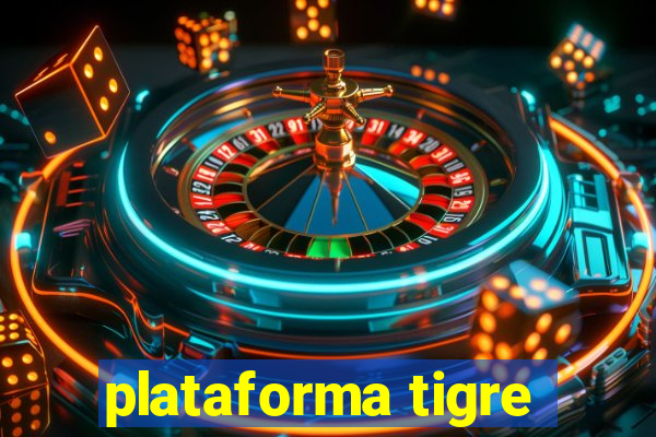 plataforma tigre